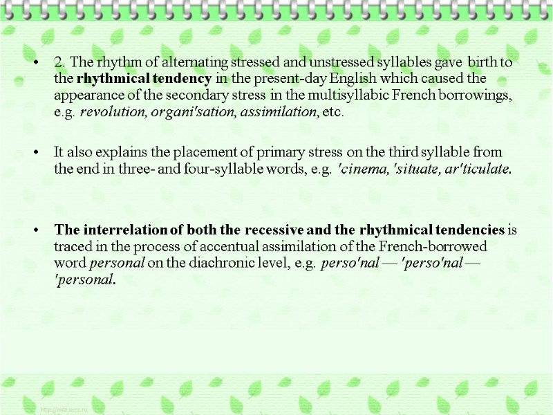 2. The rhythm of alternating stressed and unstressed syllables gave birth to the rhythmical